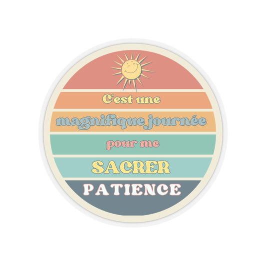 Sacre-moi patience dude